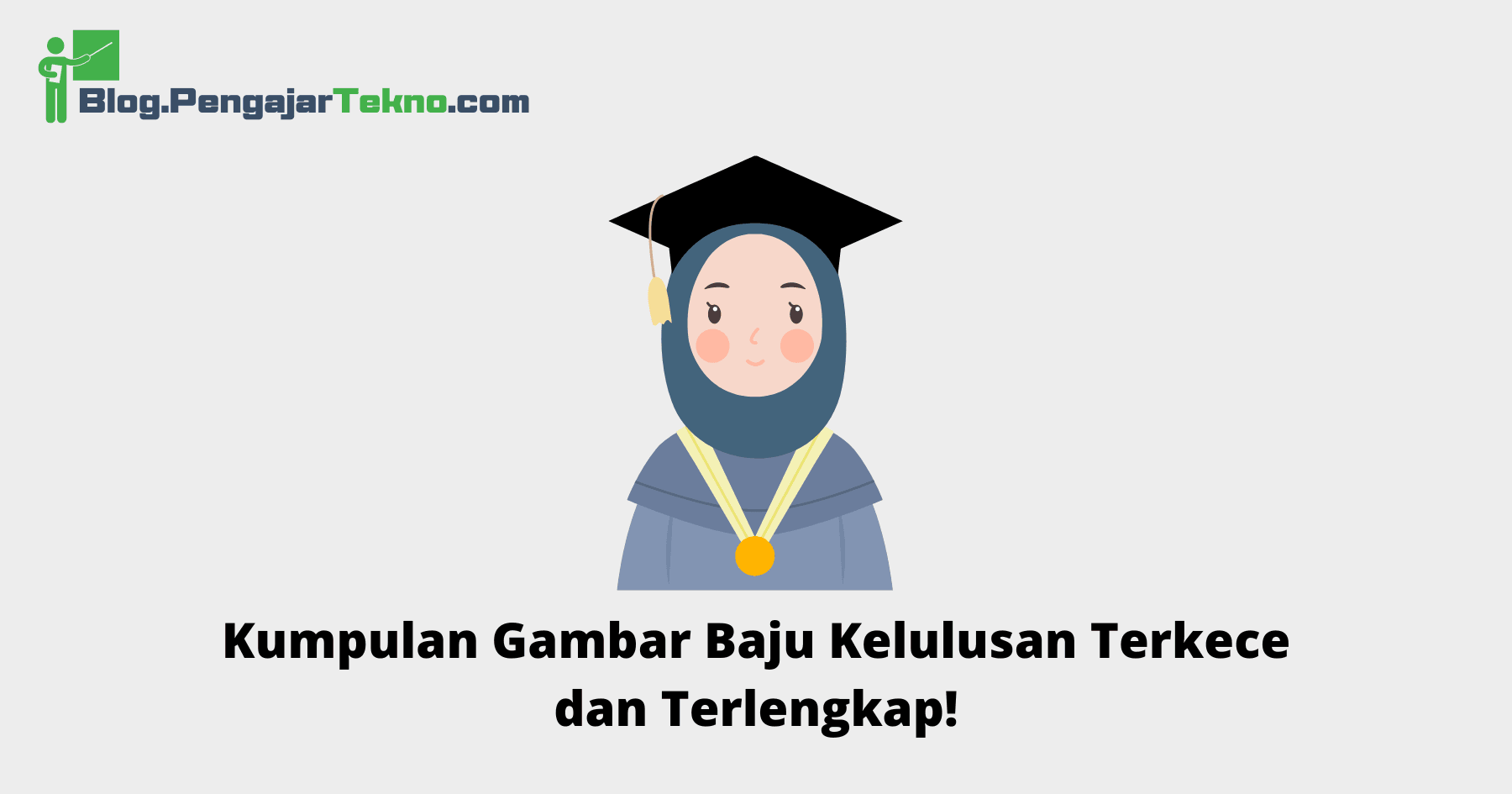 Kumpulan Gambar Baju Kelulusan Terkece dan Terlengkap! 1 Gambar Baju Kelulusan