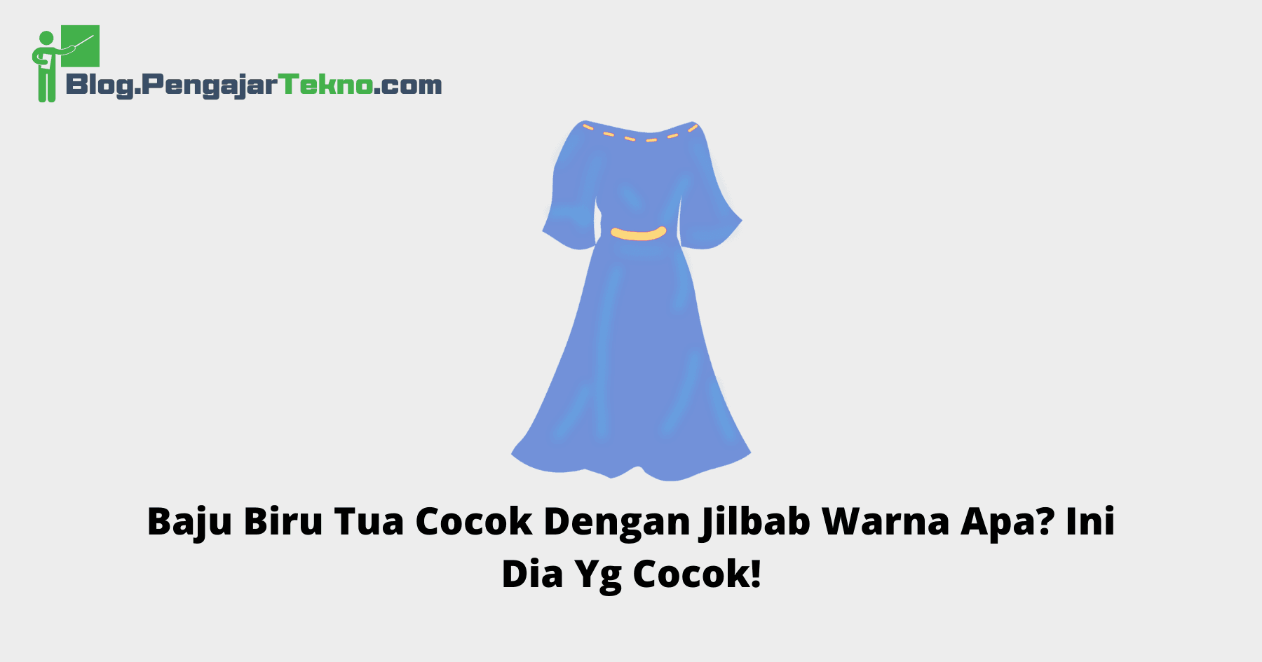 Baju Biru Tua Cocok Dengan Jilbab Warna Apa? Ini Dia Yg Cocok! 1 Baju Biru Tua Cocok Dengan Jilbab Warna Apa