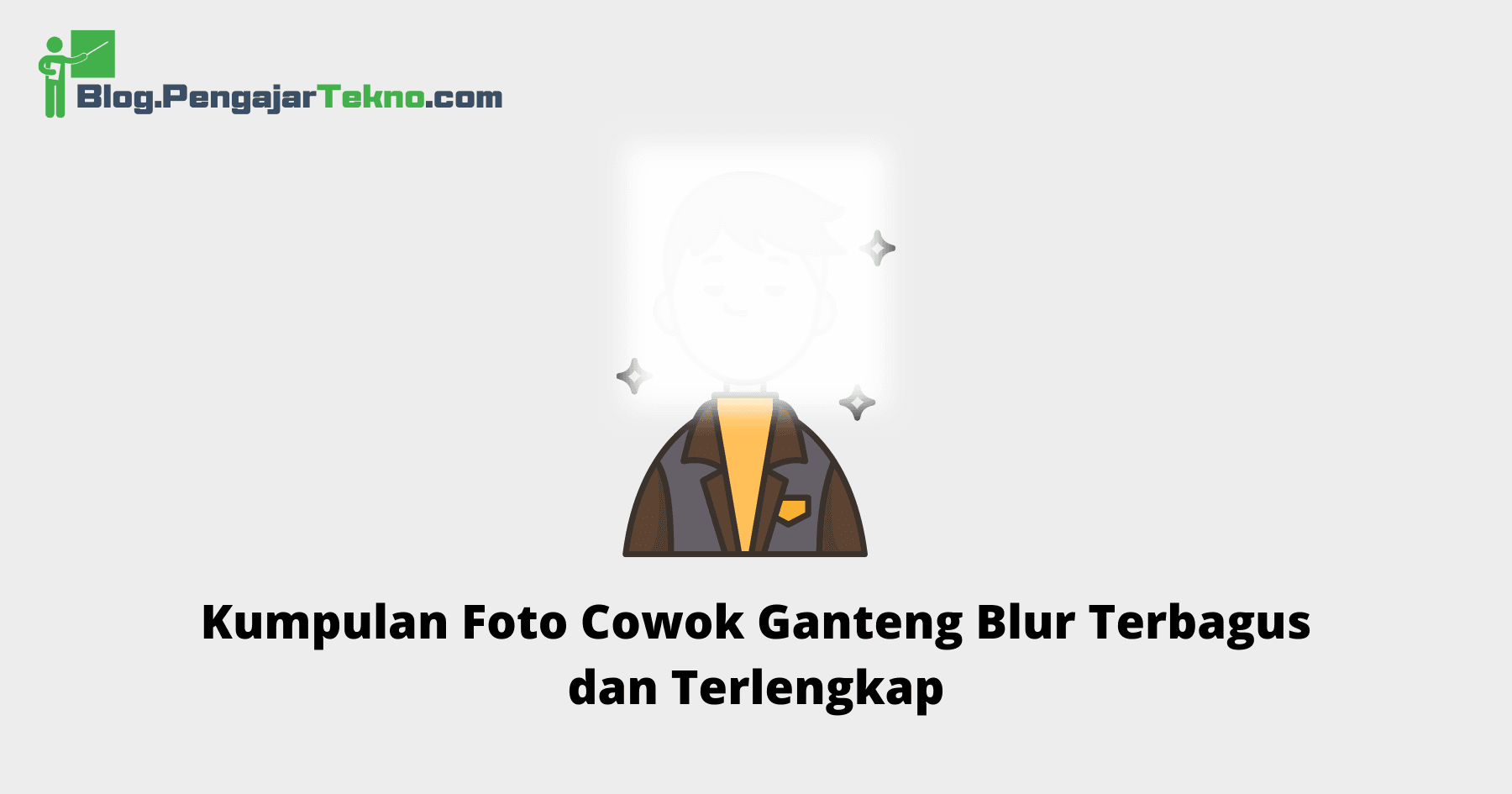 Foto Cowok Ganteng Blur