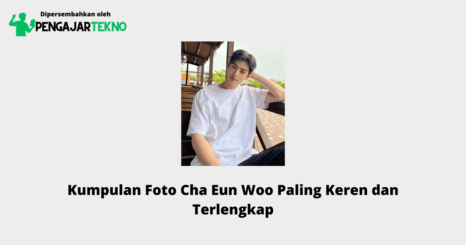 Foto Cha Eun Woo