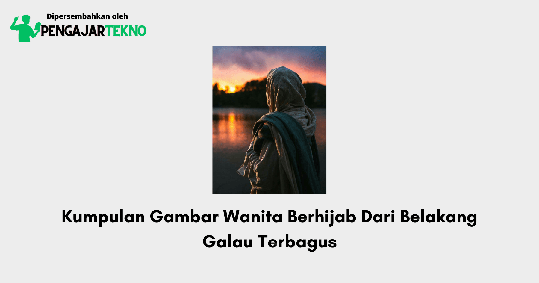 Gambar Wanita Berhijab Dari Belakang Galau