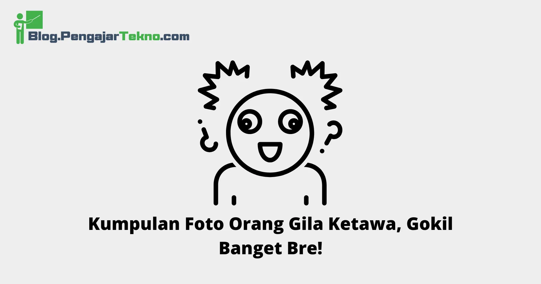 Foto Orang Gila Ketawa