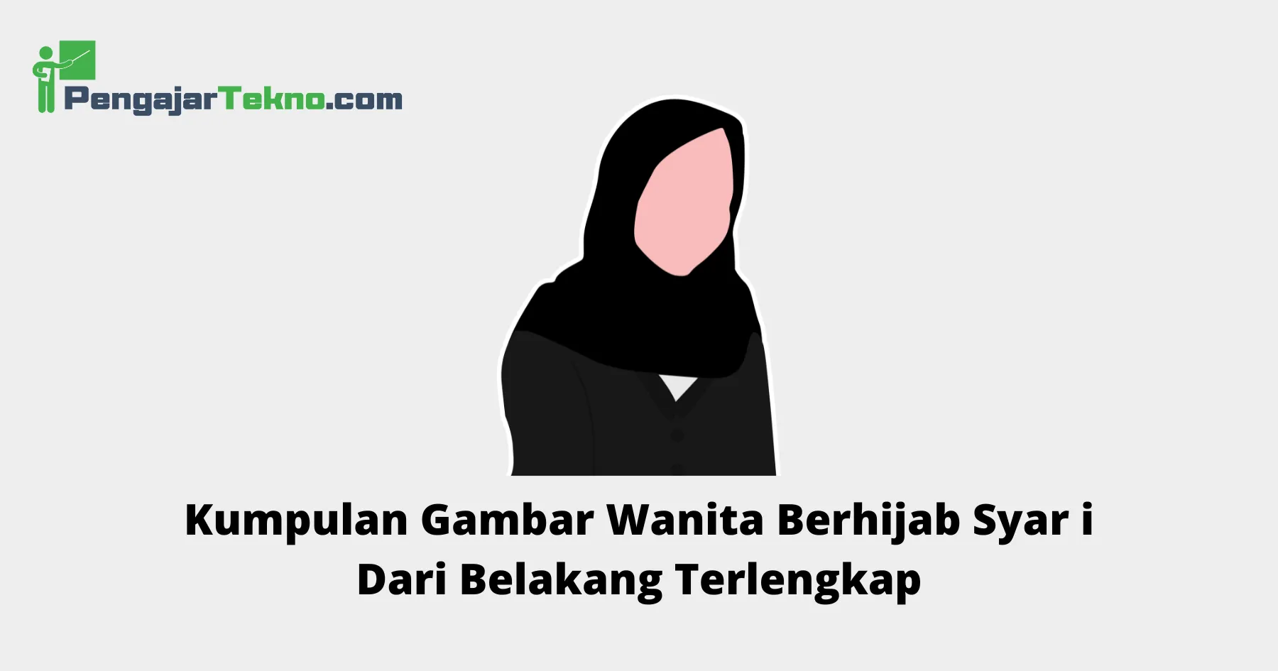 gambar wanita berhijab syar i dari belakang
