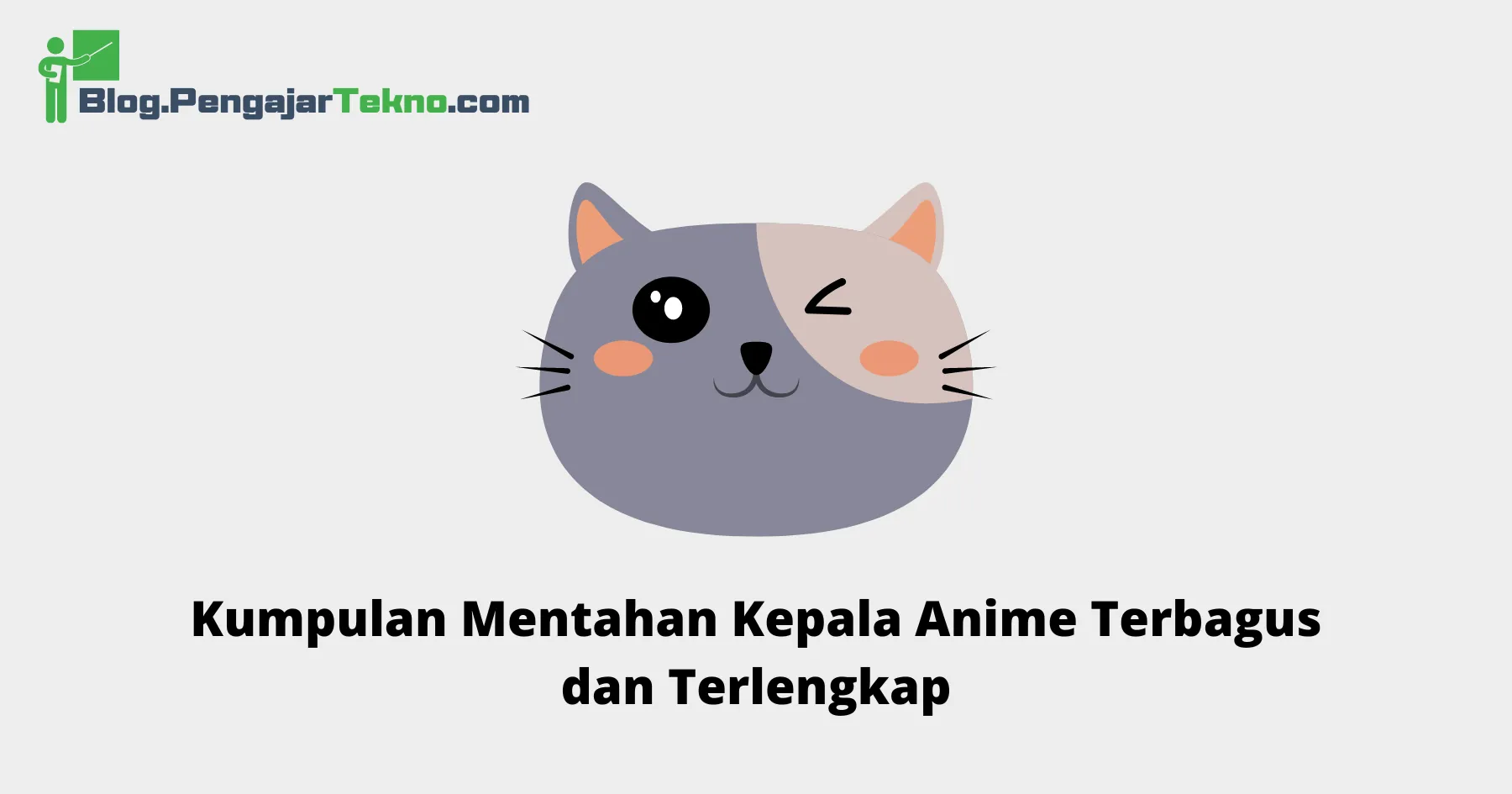 mentahan kepala anime