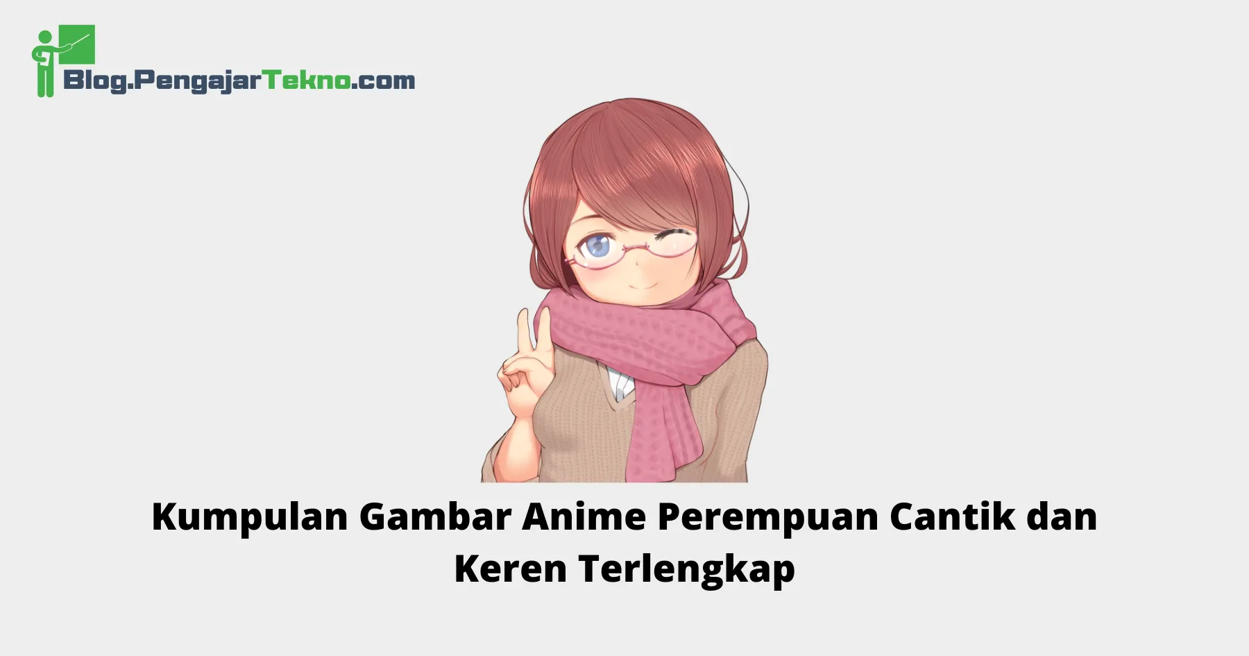 Gambar Anime Perempuan Cantik dan Keren