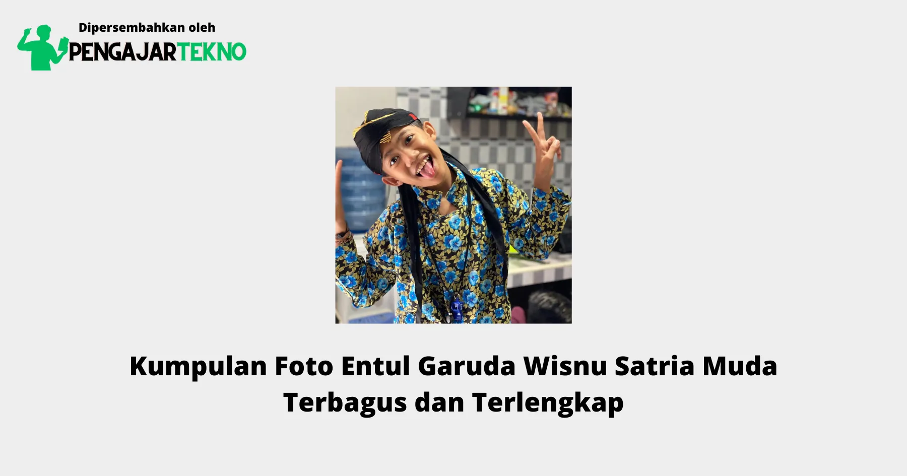 Foto Entul Garuda Wisnu Satria Muda